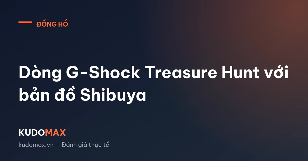 Dòng G-Shock Treasure Hunt với bản đồ Shibuya