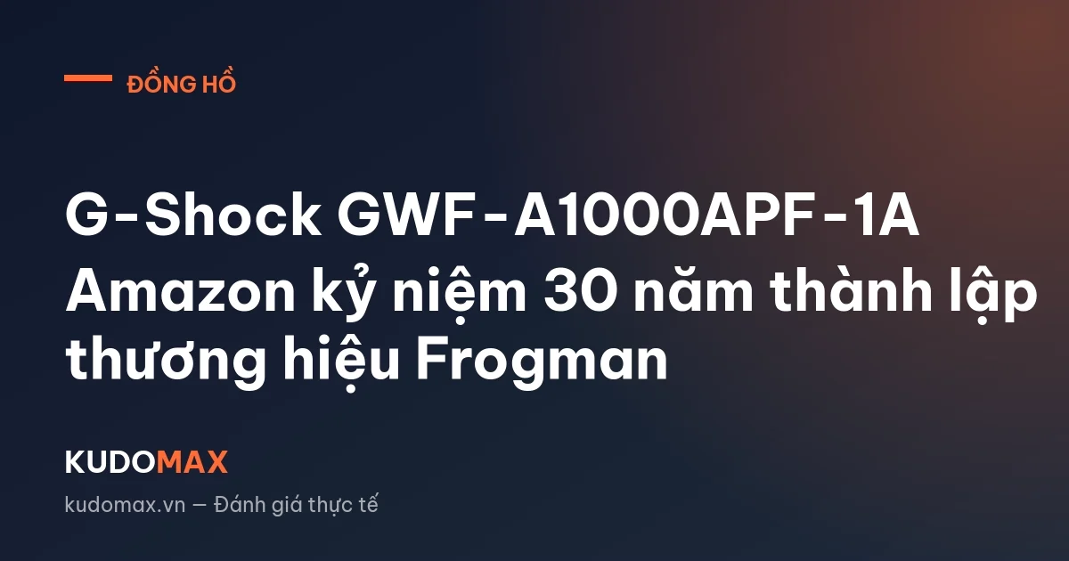 G-Shock GWF-A1000APF-1A Amazon kỷ niệm 30 năm thành lập thương hiệu Frogman
