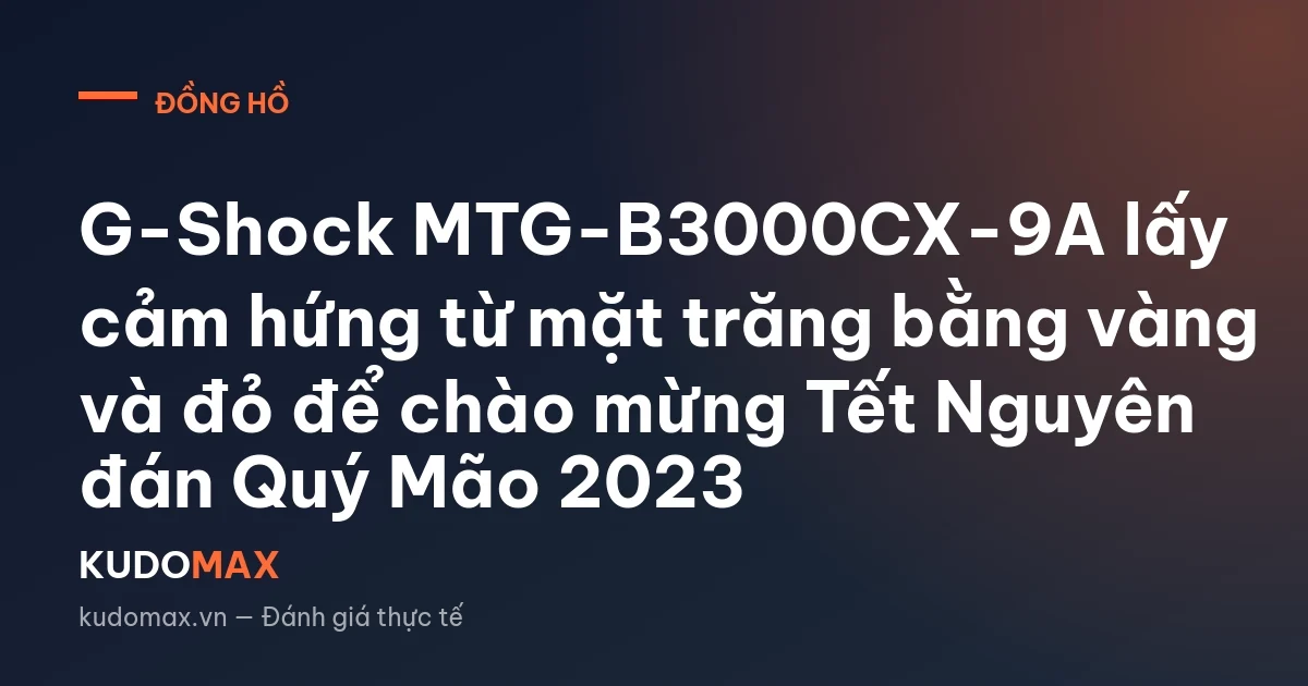 G-Shock MTG-B3000CX-9A lấy cảm hứng từ mặt trăng bằng vàng và đỏ để chào mừng Tết Nguyên đán Quý Mão 2023