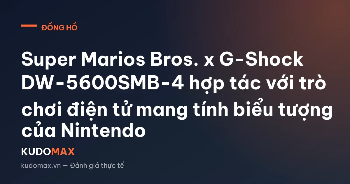Super Marios Bros. x G-Shock DW-5600SMB-4 hợp tác với trò chơi điện tử mang tính biểu tượng của Nintendo