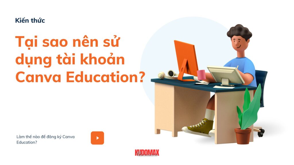 Tài khoản Canva Education: Nâng tầm thiết kế với kho tàng sáng tạo vô tận